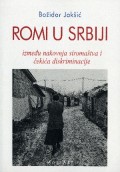 Romi u Srbiji : Između nakovnja siromaštva i čekića diskriminacije