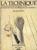 La technique: an illustrated guide to the fundamental techniques of cooking