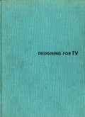 Designing for TV the arts and crafts in television production
