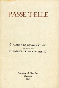 Passe-T-Elle : 6 Pastels de Djordje Kostić. 6 Poèmes de Marko Ristić