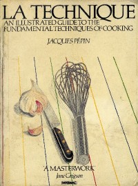 Image of La technique: an illustrated guide to the fundamental techniques of cooking