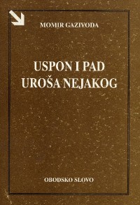 Image of Uspon i pad Uroša Nejakog : neistorijska drama